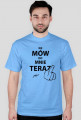 T-shirt męski różne kolory NIE MÓW DO MNIE TERAZ