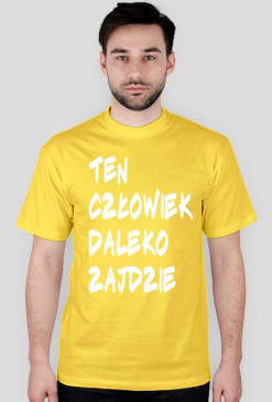 ten człowiek daleko zajdzie