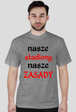 Koszulka "Nasze Stadiony Nasze Zasady"