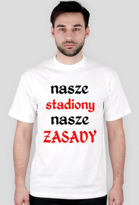 Koszulka "Nasze Stadiony Nasze Zasady"