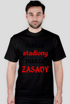 Koszulka "Nasze Stadiony Nasze Zasady"