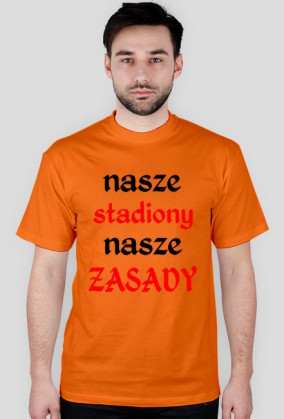 Koszulka "Nasze Stadiony Nasze Zasady"