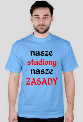 Koszulka "Nasze Stadiony Nasze Zasady"