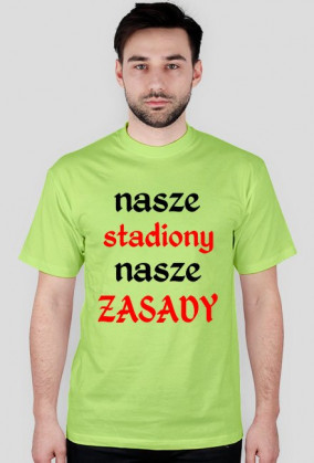Koszulka "Nasze Stadiony Nasze Zasady"