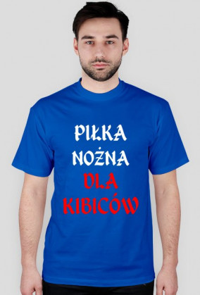 Koszulka "Piłka nożna dla kibiców"