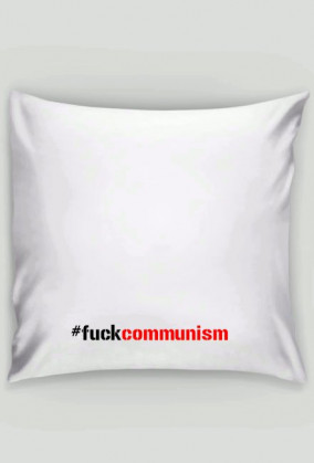 Poduszka - "F*CK COMMUNISM"