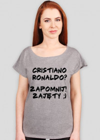 Koszulka "Cristiano Ronaldo? Zapomnij! Zajęty ;)"