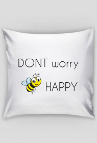 Poduszka Don't wory bee happy
