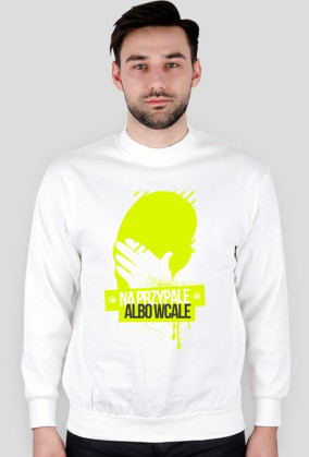 Na Przypale Albo Wcale - Bluza