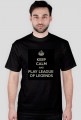 Keep Calm And Play League Of Legends