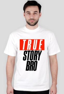 TrueStoryBro