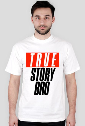TrueStoryBro