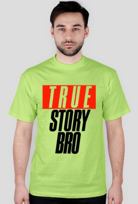 TrueStoryBro