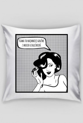 Kawa to najmniej groźne z moich uzależnień – poszewka na poduszkę