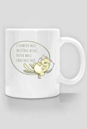 Człowiek musi wcześnie wstać, Kotek woli smacznie spać – kubek