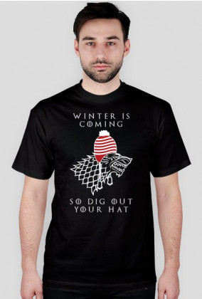 Winter Is Coming, so Dig Out Your Hat – t-shirt męski