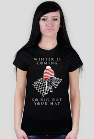 Winter Is Coming, so Dig Out Your Hat – t-shirt damski