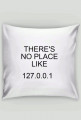 THERE'S NO PLACE LIKE 127.0.0.1