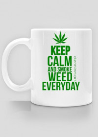 keep calm and smoke weed everyday