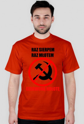 Raz sierpem raz młotem