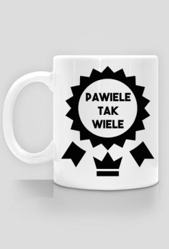 Pawiele Tak Wiele