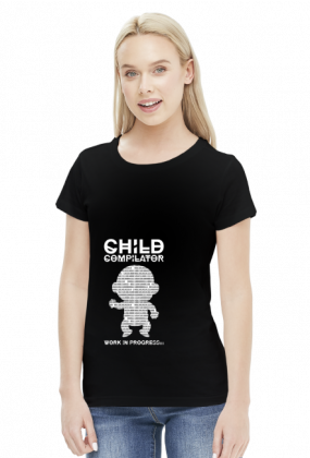 Koszulka damska - Child compilator work in progress - koszulki informatyczne, koszulki dla programisty i informatyka - dziwneumniedziala.cupsell.pl
