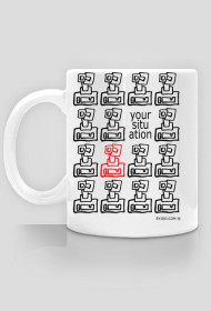 your situation - kubek -ryjoo