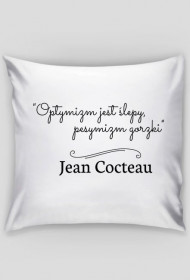 Poszewka na poduszkę - Cytat, J. Cocteau