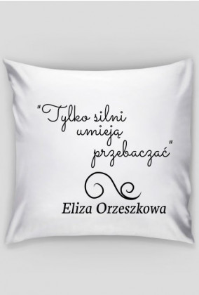 Poszewka na poduszkę - Cytat, E. Orzeszkowa