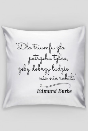 Poszewka na poduszkę - Cytat, E. Burke