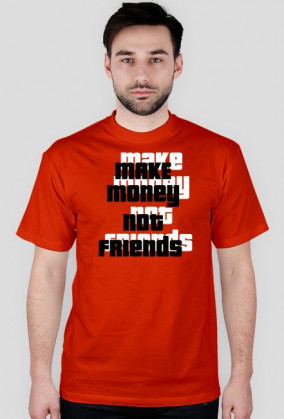koszulka make money not friends