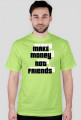 koszulka make money not friends