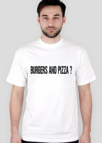 Burgers and Pizza ? - Koszulka męska