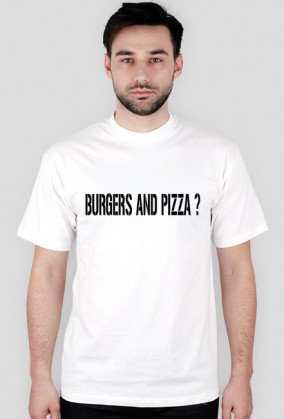 Burgers and Pizza ? - Koszulka męska