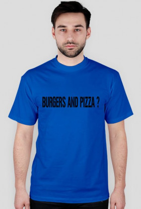 Burgers and Pizza ? - Koszulka męska