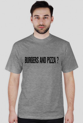 Burgers and Pizza ? - Koszulka męska