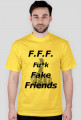 F.F.F. Fu*k Fake Friends