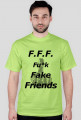 F.F.F. Fu*k Fake Friends