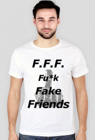 F.F.F. Fu*ck Fake Friends