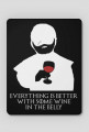 Everything Is Better With Some Wine – podkładka pod myszkę