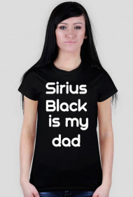 T-SHIRT SIRIUS BLACK IS MY DAD