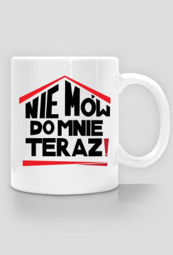 Kubek Nie mów do mnie teraz
