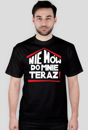 koszulka Nie mów do mnie teraz