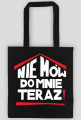 Torba Nie mów do mnie teraz