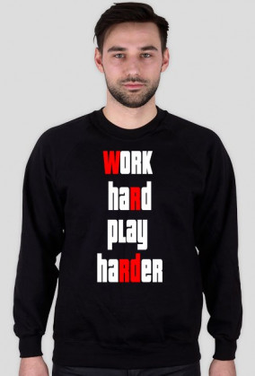 Work hard play hard
