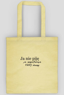Torba "Ja nie piję..."