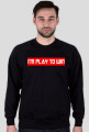 I'M PLAY TO WIN!