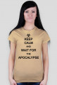 Keep Calm And Wait For The Apocalypse