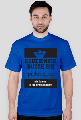 Codziennie budzę się piękniejszy