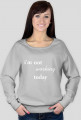 Bluza "i'm not working today" czarna